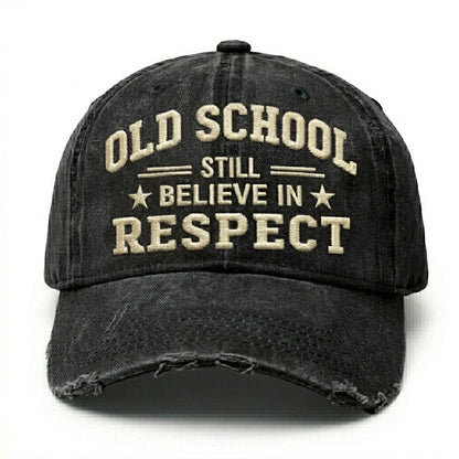 Old School Still Believe In Respect Embroidery Cap