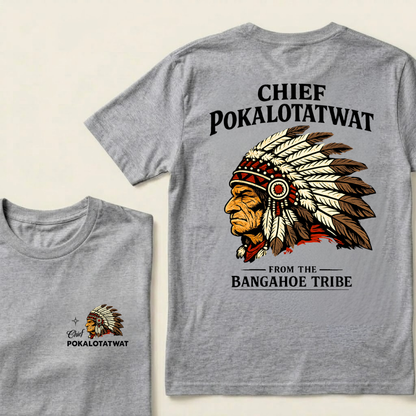Chief Pokalotatwat From The Bangahoe Tribe Graphic T-Shirt