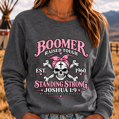 Boomer Raised Tough Standing Strong Joshua 1:9 Christian Skull Crewneck Sweatshirt