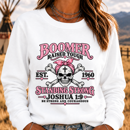 Boomer Raised Tough Standing Strong Joshua 1:9 Christian Skull Crewneck Sweatshirt