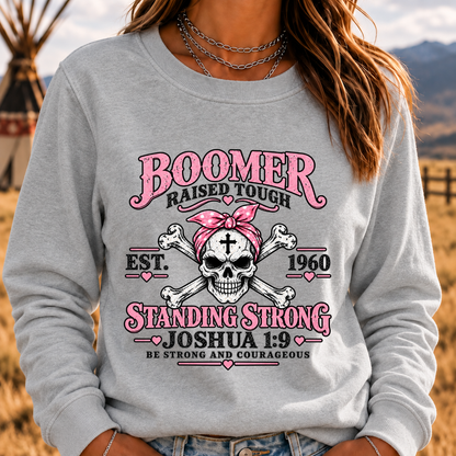 Boomer Raised Tough Standing Strong Joshua 1:9 Christian Skull Crewneck Sweatshirt