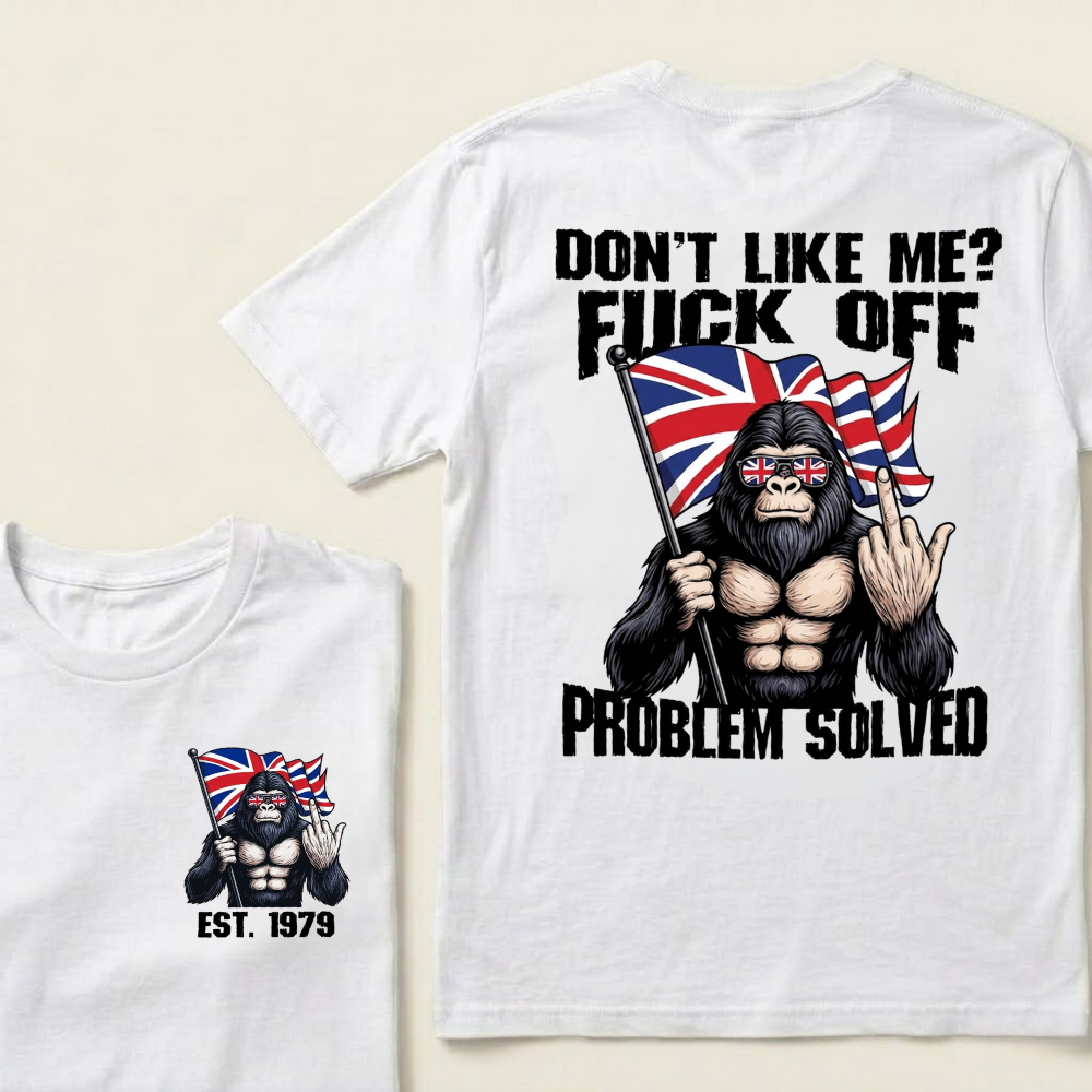 Custom Year Don't Like Me?  Fuck Off  Problem Solved T-shirt