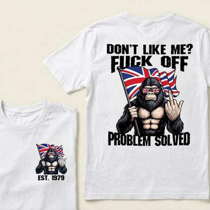 Custom Year Don't Like Me?  Fuck Off  Problem Solved T-shirt