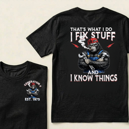 Custom EST.Year That’s What I Do I Fix Stuff And I Know Things Tee