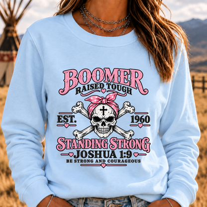 Boomer Raised Tough Standing Strong Joshua 1:9 Christian Skull Crewneck Sweatshirt