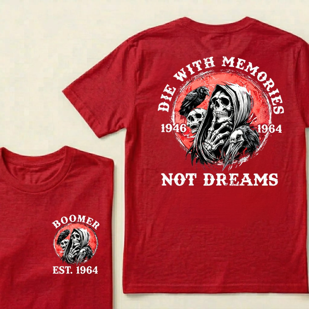 Custom EST.Year Die With Memories Not Dreams Boomer Reaper Graphic T-Shirt