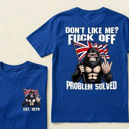 Custom Year Don't Like Me?  Fuck Off  Problem Solved T-shirt