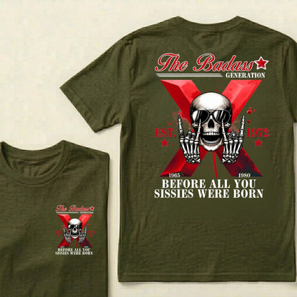 The Badass Generation Before All You Sissies Were Born Custom GenX Year T‑Shirt