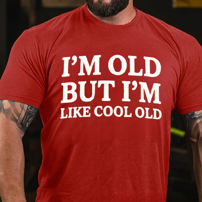 I'm Old But I'm Like Cool Old Cool T-shirts