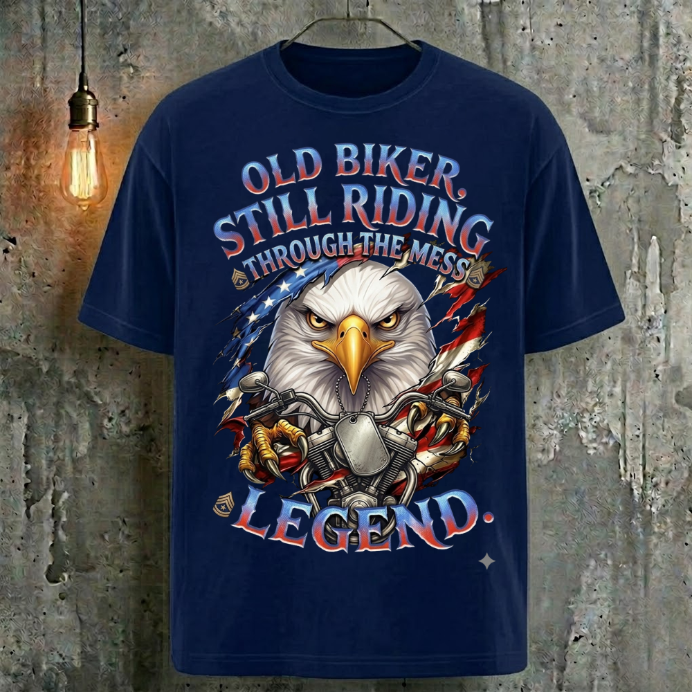 Old Biker Still Riding Through The Mess Legend T-Shirt