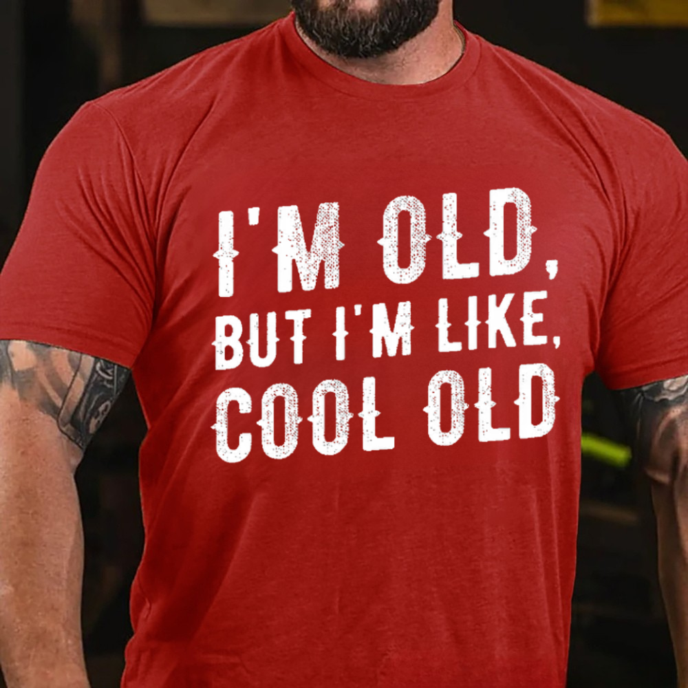 I'm Old But I'm Like Cool Old T-Shirts