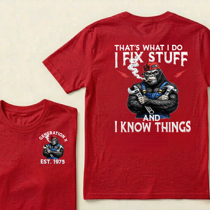 Custom EST.Year That’s What I Do I Fix Stuff And I Know Things Tee