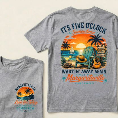 It's Five O'Clock Somewhere Wastin' Away Again In Margaritaville T-Shirt