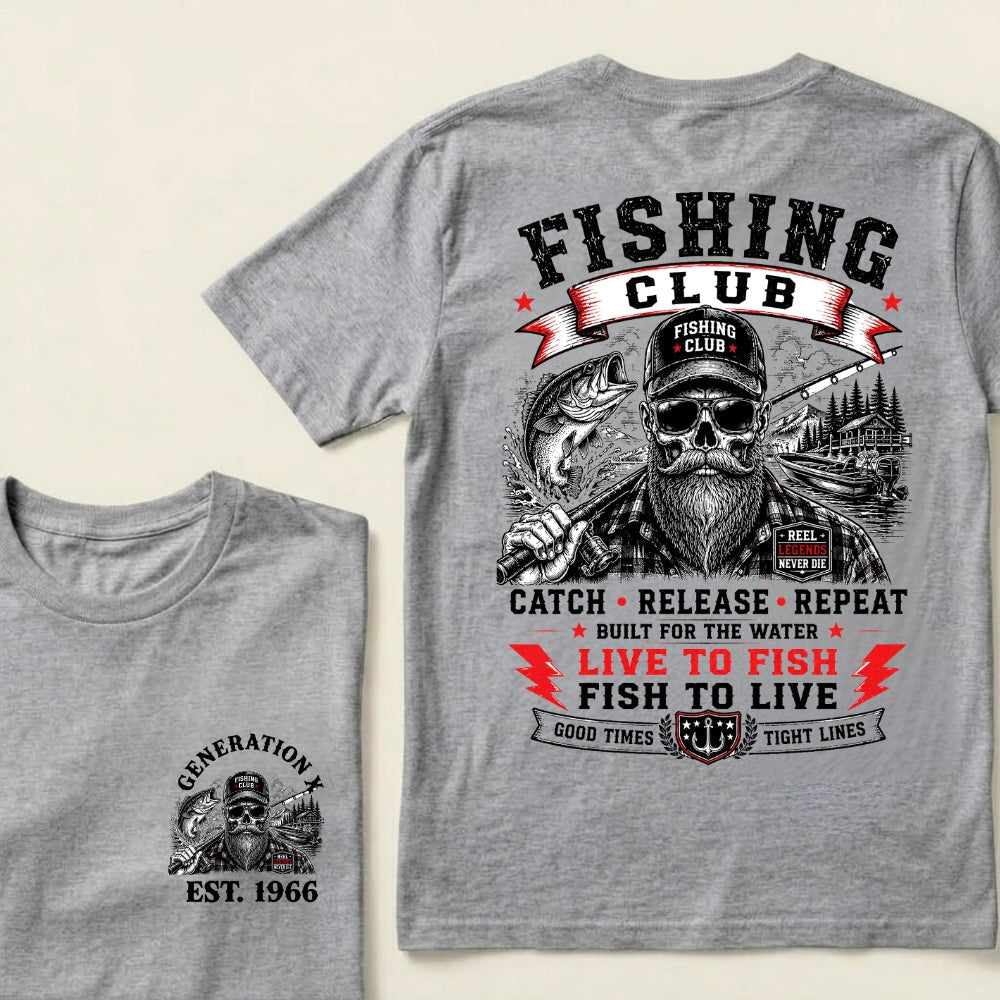 Custom EST.Year Fishing Club Catch Release Repeat Built For The Water Live To Fish Fish To Live Good Times Tight Lines Reel Never Die Skeleton Fisherman Graphic T-Shirt