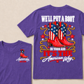 We'll Put A Boot In Your Ass It's The American Way EST.Year Tee