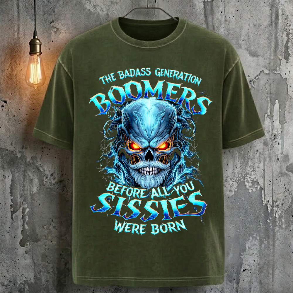 The Badass Generation Boomers Before All You Sissies Were Born T-Shirt
