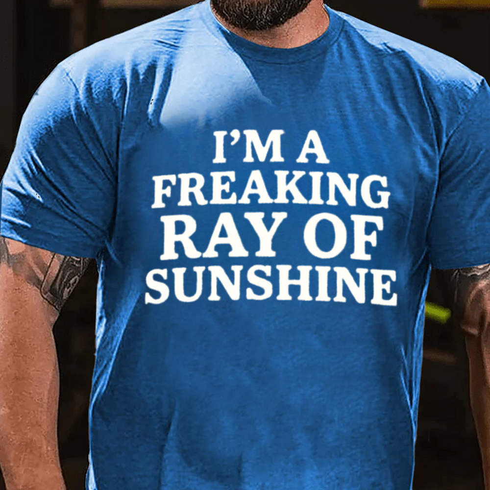 I'm A Freaking Ray Of Sunshine T-shirts