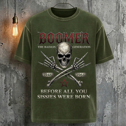 Boomer The Badass Generation Before All You Sissies Were Born T-Shirt