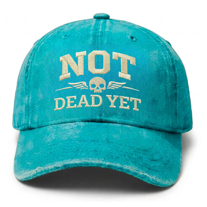 Vintage Wash "Not Dead Yet" Embroidered Cap
