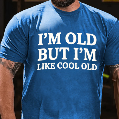 I'm Old But I'm Like Cool Old Cool T-shirts