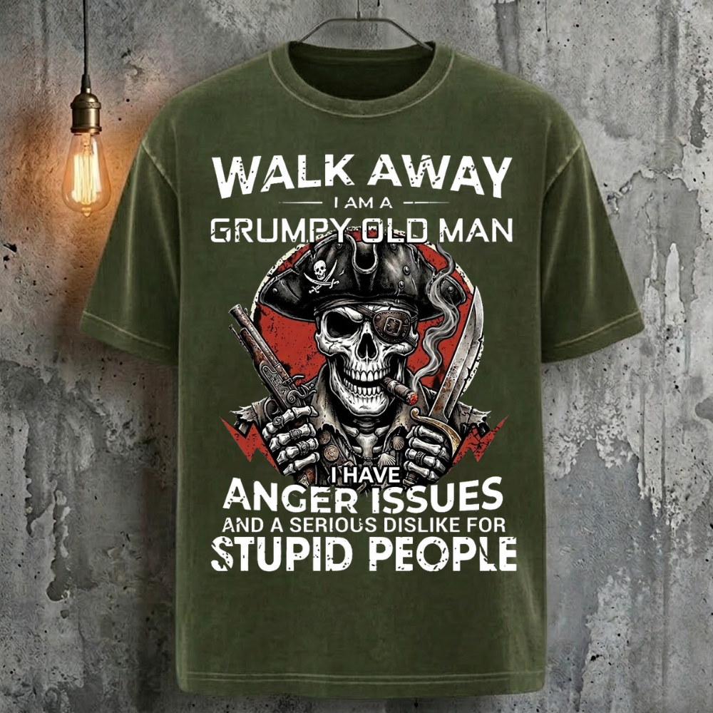 Walk Away I Am A Grumpy Old Man I Have Anger Issues And A Serious Dislike For Stupid People T-Shirt