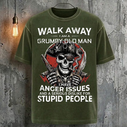 Walk Away I Am A Grumpy Old Man I Have Anger Issues And A Serious Dislike For Stupid People T-Shirt
