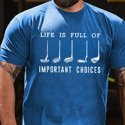 Life Is Full Of Important Choice T-shirts