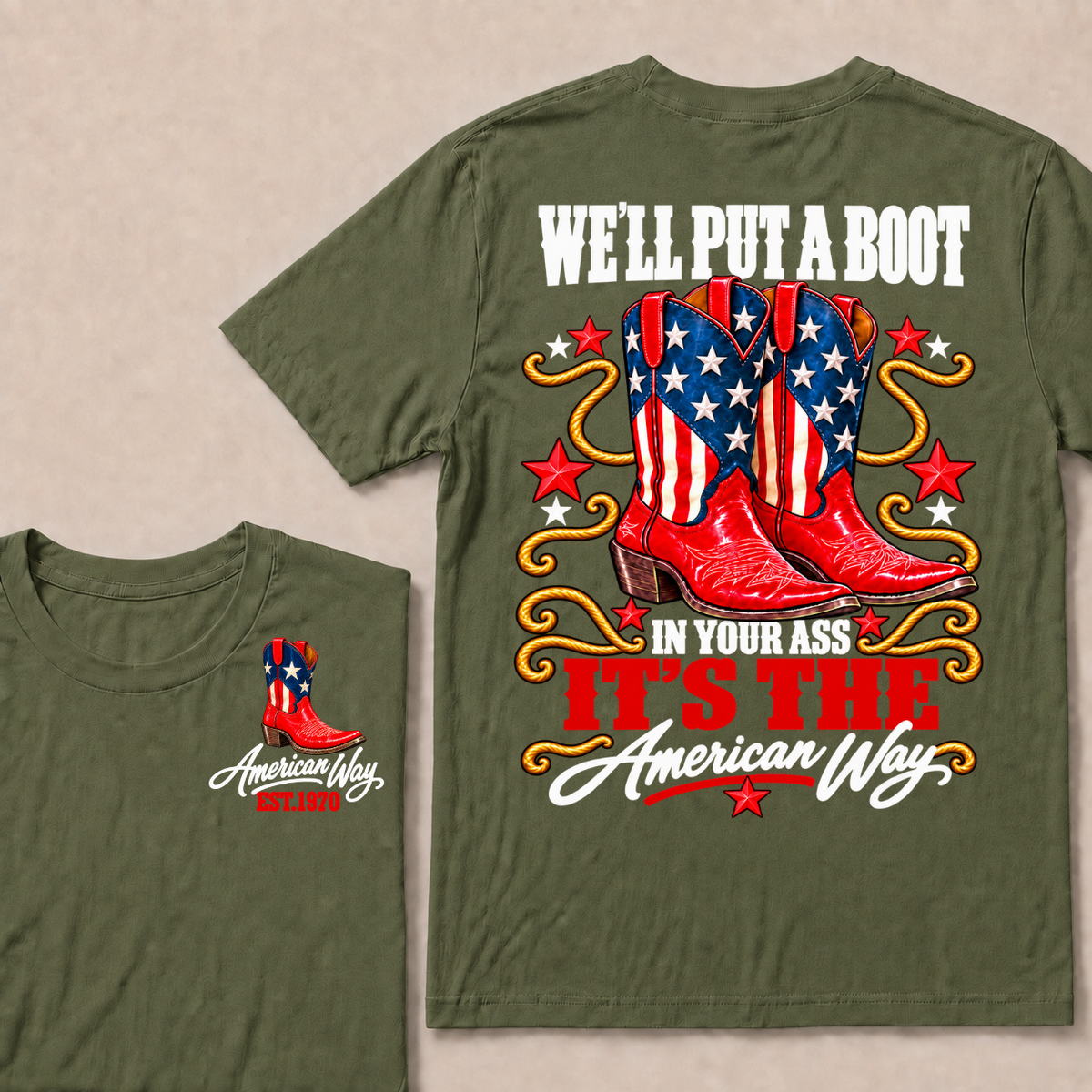 We'll Put A Boot In Your Ass It's The American Way EST.Year Tee