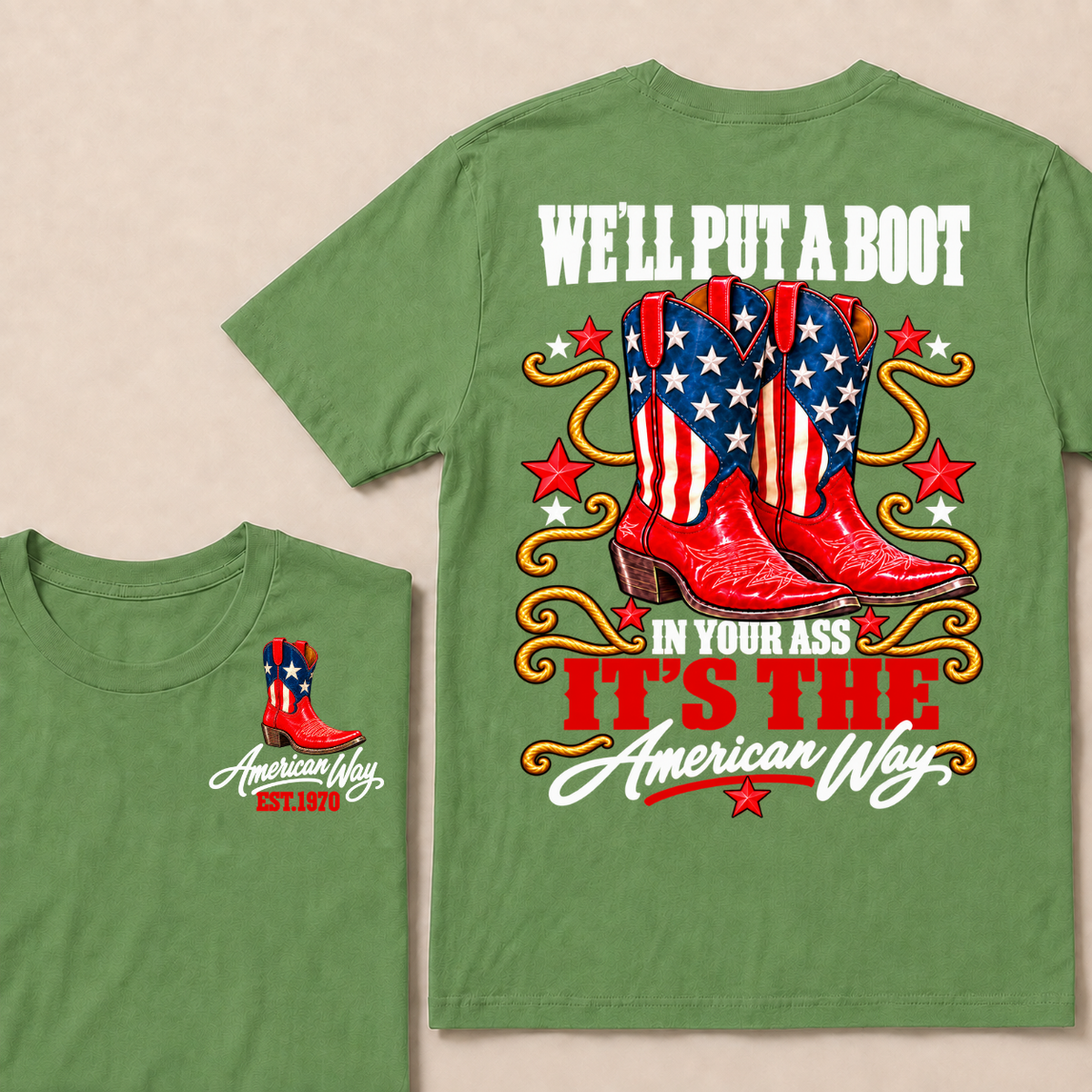 We'll Put A Boot In Your Ass It's The American Way EST.Year Tee