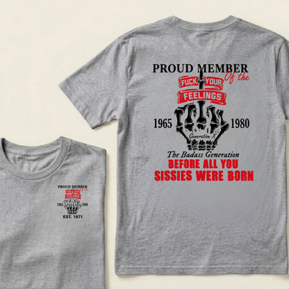 Proud Member Of The Fuck Your Feelings 1965-1980 Custom Your Year T-Shirt