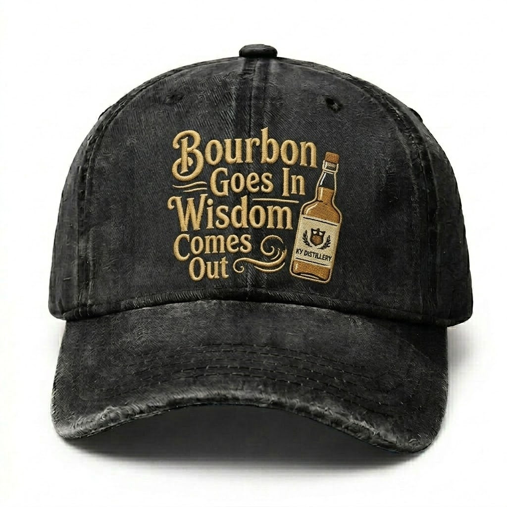 Bourbon Goes In Wisdom Comes Out Embroidery Cap