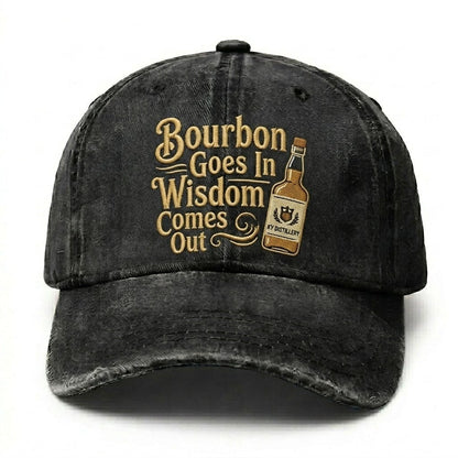 Bourbon Goes In Wisdom Comes Out Embroidery Cap