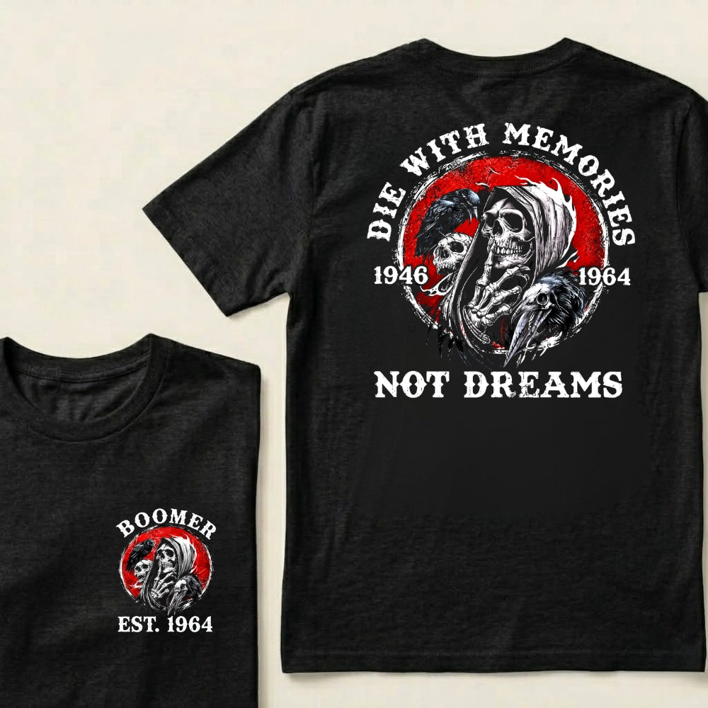Custom EST.Year Die With Memories Not Dreams Boomer Reaper Graphic T-Shirt
