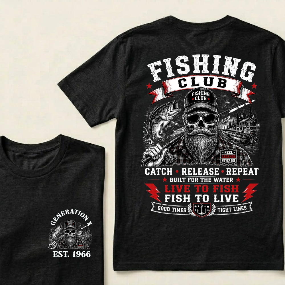 Custom EST.Year Fishing Club Catch Release Repeat Built For The Water Live To Fish Fish To Live Good Times Tight Lines Reel Never Die Skeleton Fisherman Graphic T-Shirt