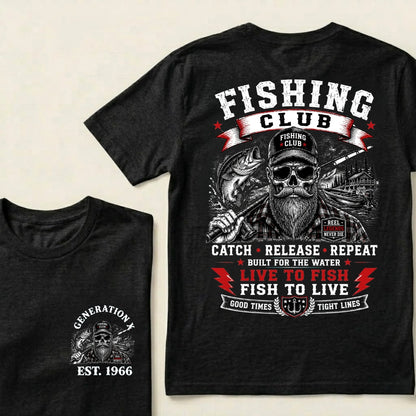 Custom EST.Year Fishing Club Catch Release Repeat Built For The Water Live To Fish Fish To Live Good Times Tight Lines Reel Never Die Skeleton Fisherman Graphic T-Shirt
