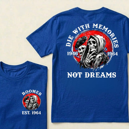 Custom EST.Year Die With Memories Not Dreams Boomer Reaper Graphic T-Shirt