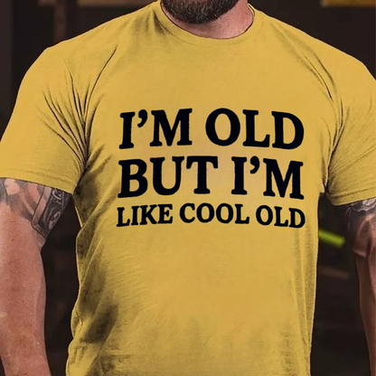 I'm Old But I'm Like Cool Old Cool T-shirts