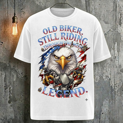 Old Biker Still Riding Through The Mess Legend T-Shirt