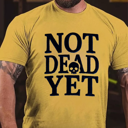 Not Dead Yet Skull T-Shirts