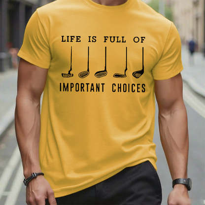 Life Is Full Of Important Choice T-shirts