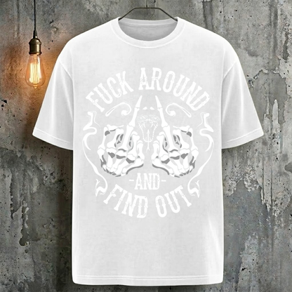 Fuck Around And Find Out T-Shirt