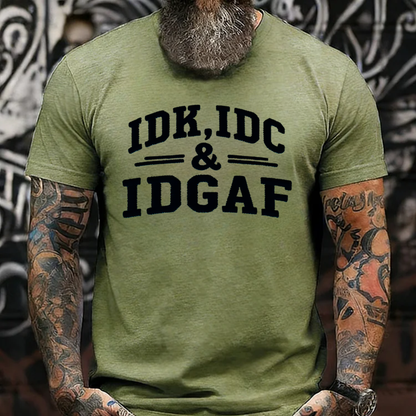 Idk Idc & Idgaf T-shirts