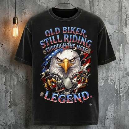 Old Biker Still Riding Through The Mess Legend T-Shirt