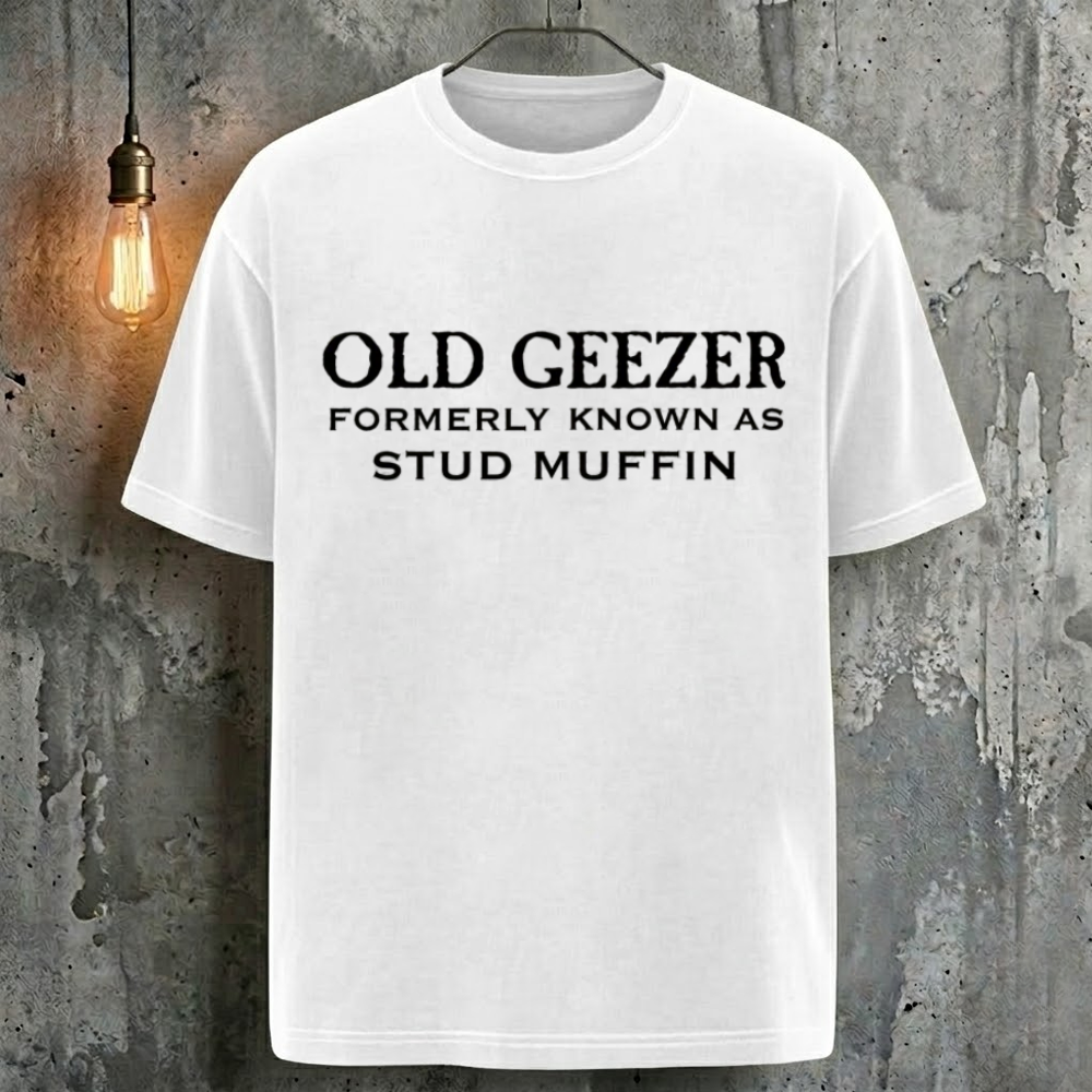 Old Geezer Formerly Known As Stud Muffin T-Shirt