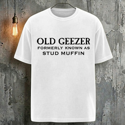 Old Geezer Formerly Known As Stud Muffin T-Shirt