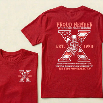 Proud Member Of The Fuck Your Feelings Custom Generation X Year T‑Shirt