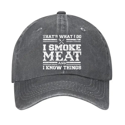 That's What I Do I Smoke Meat And I Know Things Hat