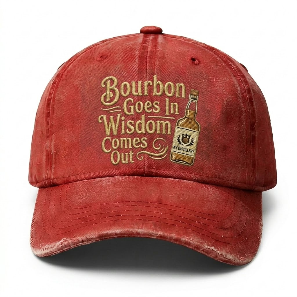 Bourbon Goes In Wisdom Comes Out Embroidery Cap