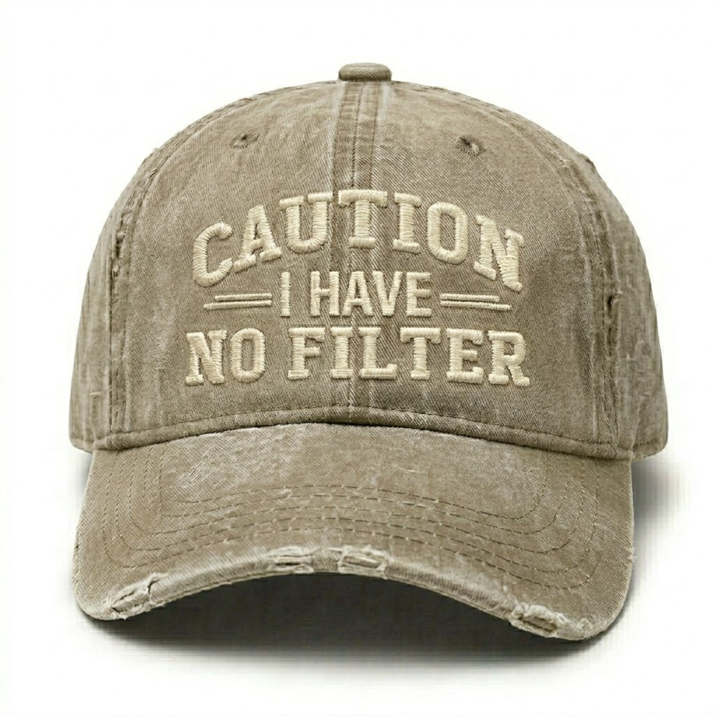 Caution I Have No Filter Embroidery Cap