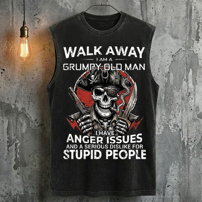 Walk Away I Am A Grumpy Old Man I Have Anger Issues And A Serious Dislike For Stupid People Tank Top